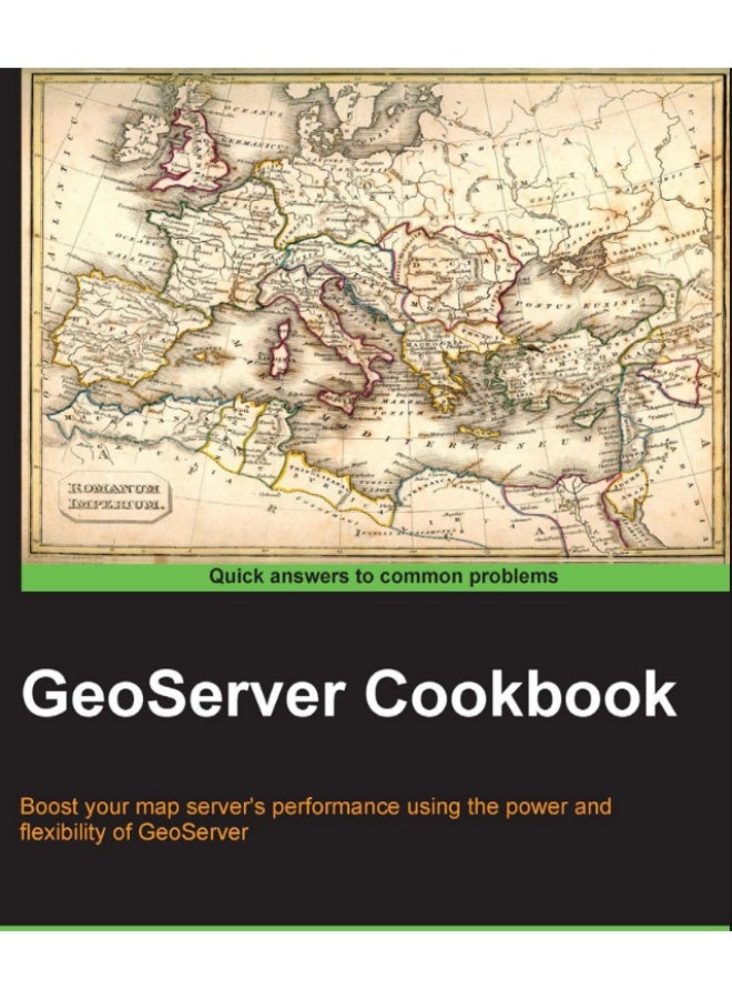 GeoServer Cookbook: A Comprehensive Guide to Boosting Your Map Server's Performance with GeoServer - Image 1
