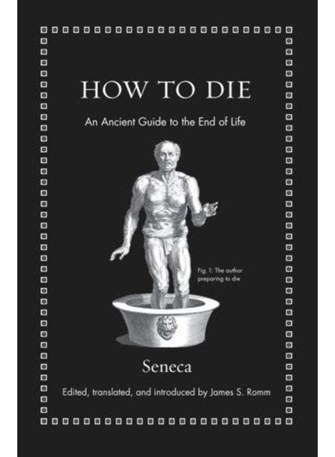 How to Die An Ancient Guide to the End of Life - Hardback