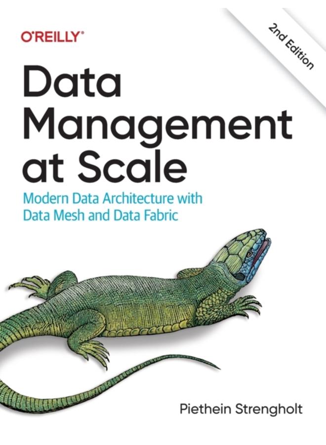 Data Management at Scale : Modern Data Architecture with Data Mesh and Data Fabric 