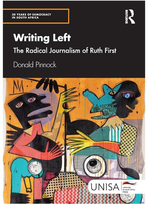 Writing Left: The Radical Journalism of Ruth First