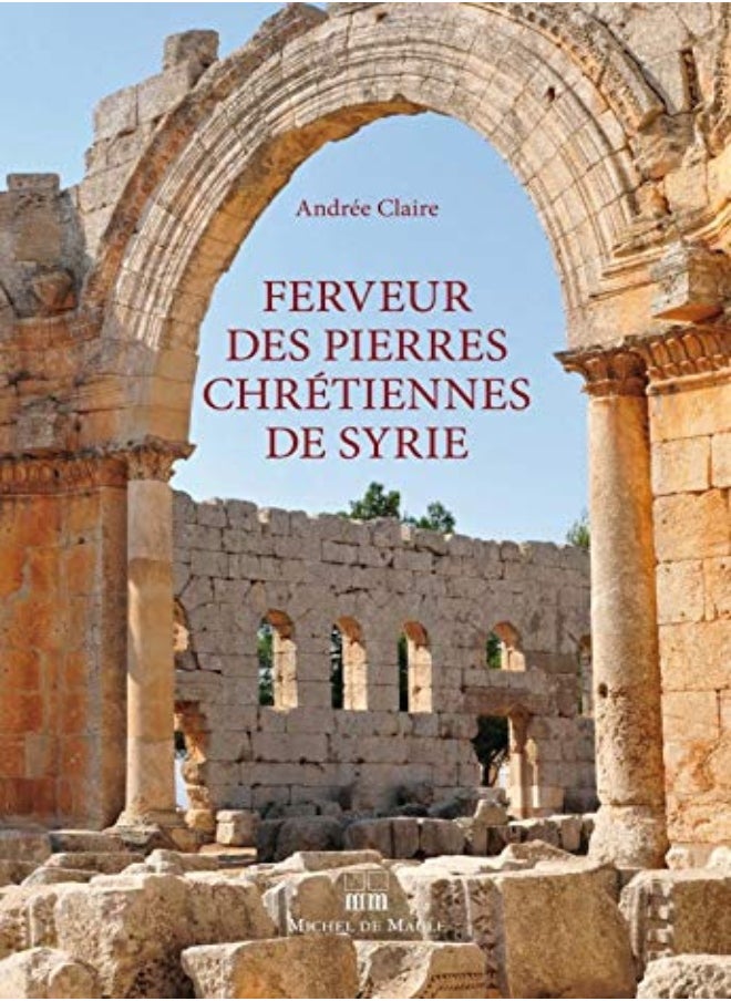 Ferveur des pierres chrétiennes de Syrie 