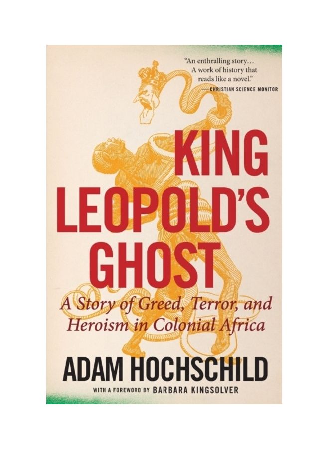 King Leopold'S Ghost : A Story Of Greed, Terror, And Heroism In Colonial Africa