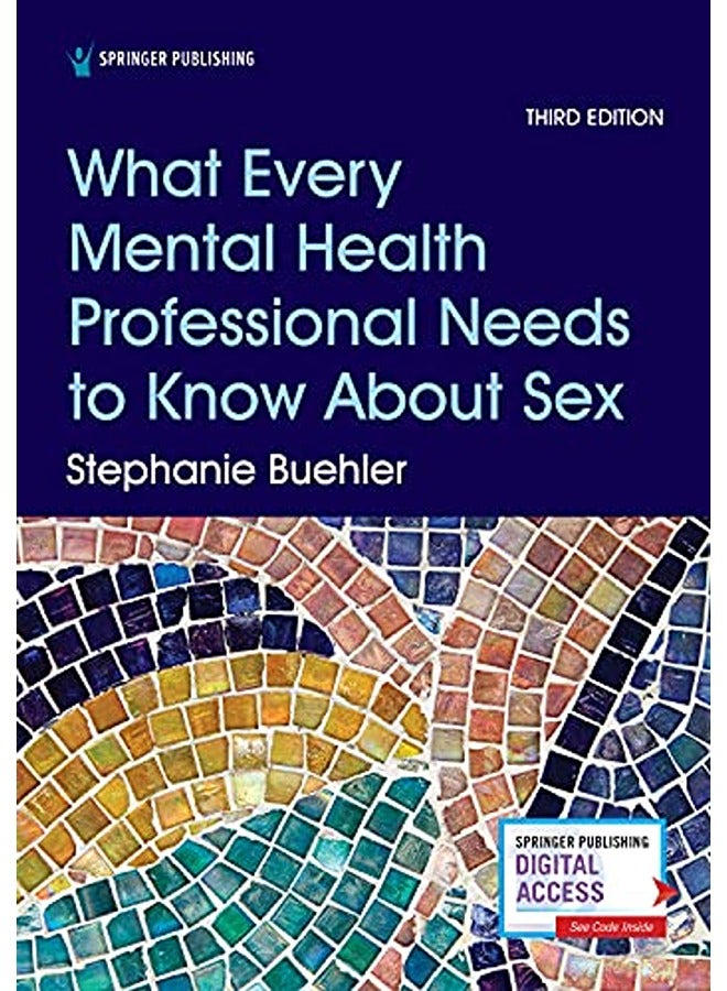 What Every Mental Health Professional Needs to Know About Sex, Third Edition