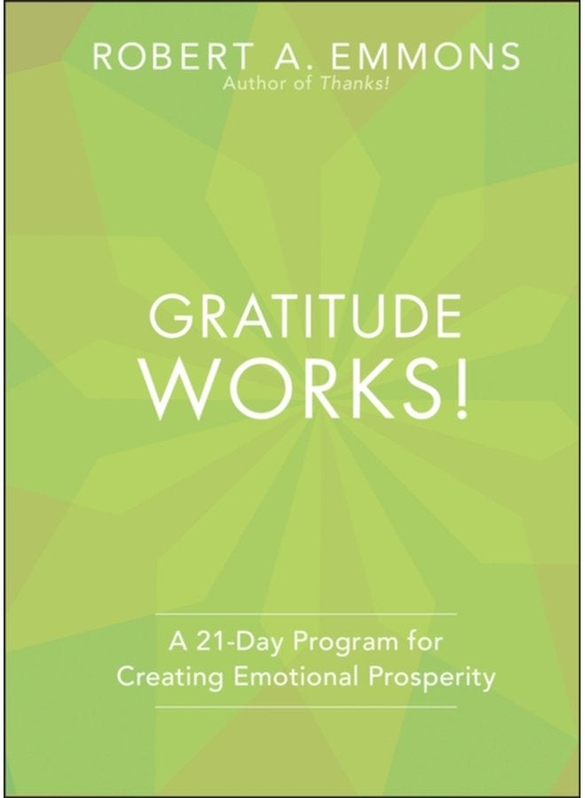 Gratitude Works A 21 Day Program for Creating Emotional Prosperity - Hardback