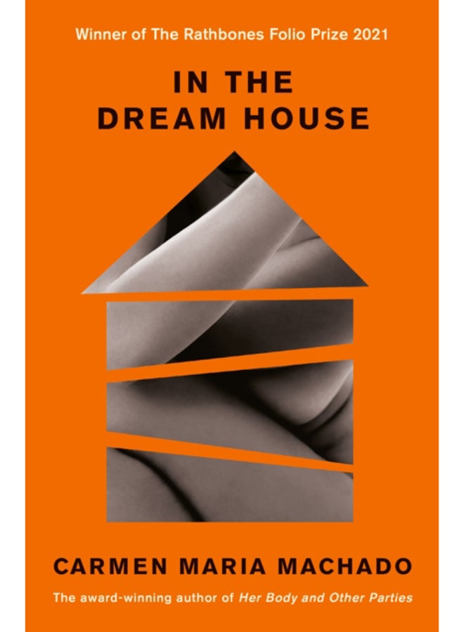 In the Dream House : Winner of The Rathbones Folio Prize 2021 