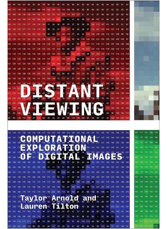 Distant Viewing: Computational Exploration of Digital Images 