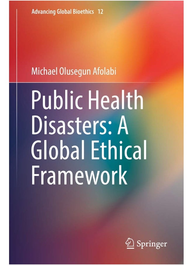Public Health Disasters: A Global Ethical Framewor 