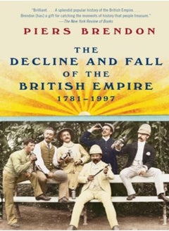The Decline And Fall Of The British Empire 17811997 