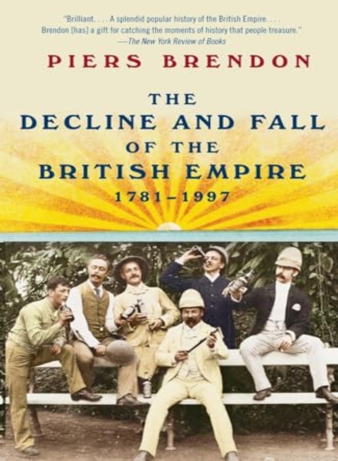 The Decline And Fall Of The British Empire 17811997