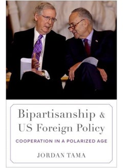 Bipartisanship and Us Foreign Policy: Cooperation in a Polarized Age 