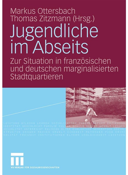 Jugendliche Im Abseits: Zur Situation in Französischen Und Deutschen Marginalisierten Stadtquartieren