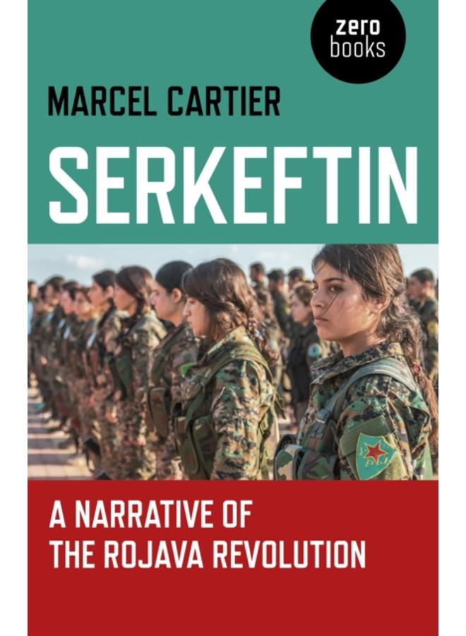 Serkeftin: A Narrative of the Rojava Revolution 