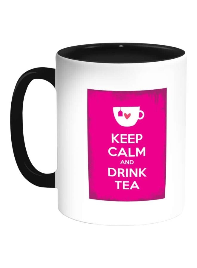 Keep Calm And Drink Tea Printed Ceramic Coffee Mug White/Black/Pink 11ounce