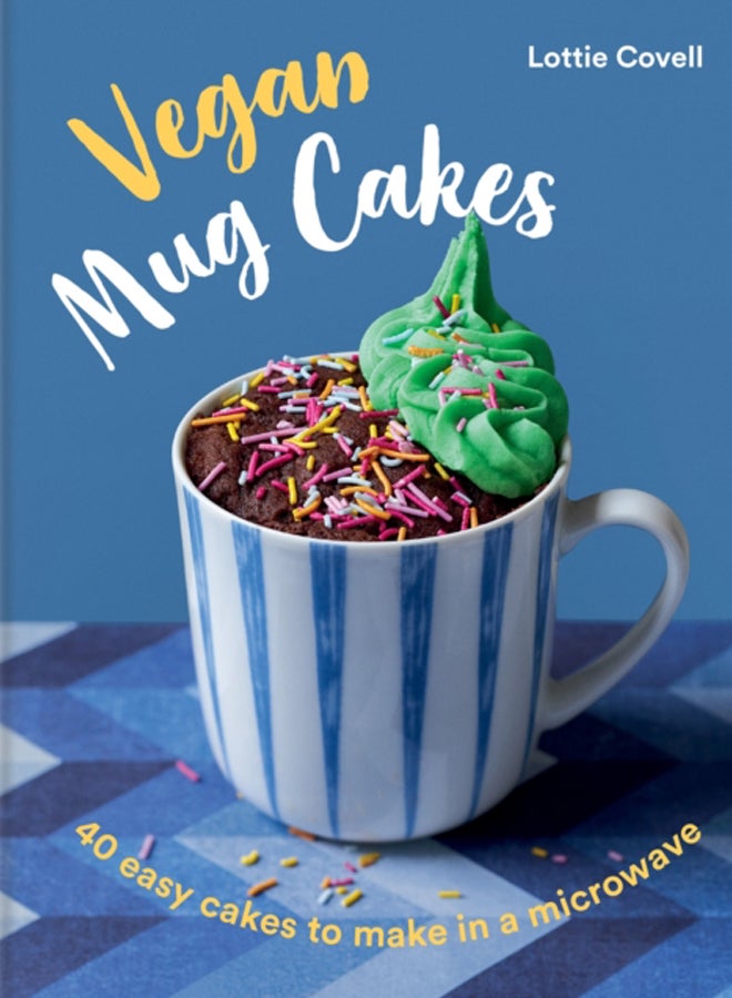 Vegan Mug Cakes : 40 Easy Cakes to Make in a Microwave