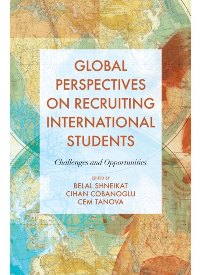 Global Perspectives on Recruiting International Students Challenges and Opportunities - Hardback