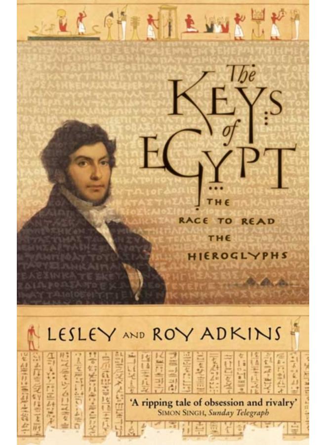 The Keys of Egypt : The Race to Read the Hieroglyphs 