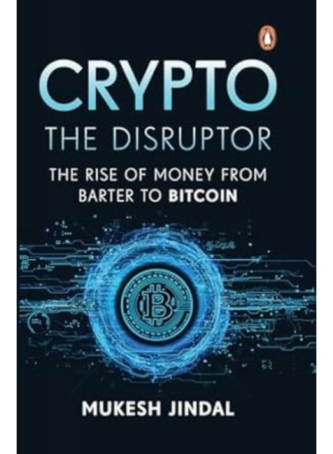 Crypto the Disruptor Rise of Money from Barter to Bitcoin - Hardback