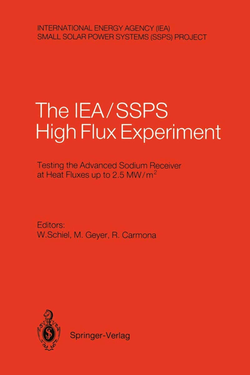 International Energy Agency/Small Solar Power Systems Project: The Iea, Ssps High Flux Experiment: Testing the Advanced Sodium Receiver at Heat Fluxes 