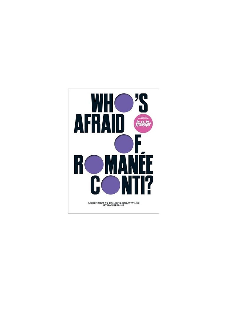 Whos Afraid Of Romaneeconti A Shortcut To Drinking Great Wines