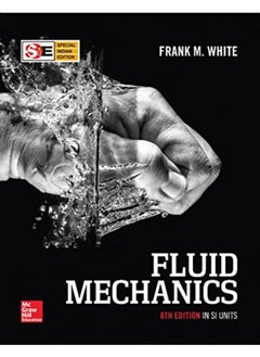 Fluid Mechanics in SI Units - India  Ed   8 