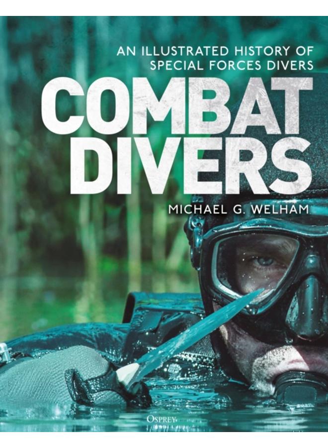Combat Divers : An illustrated history of Special Forces divers 