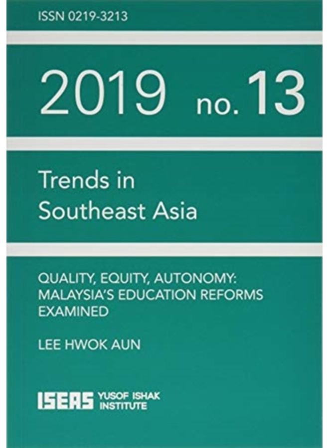 Quality, Equity, Autonomy : Malaysia's Education Reforms Examined
