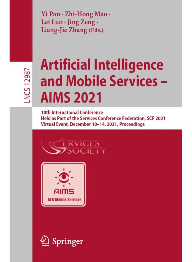 Artificial Intelligence and Mobile Services - AIMS 2021: 10th International Conference, Held as Part of the Services Conference Federation, SCF 2021, Virtual Event, December 10-14, 2021, Proceedings 