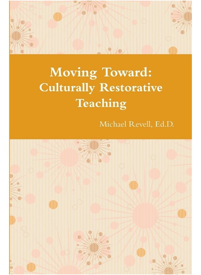 Moving Toward Culturally Restorative Teaching Approaches  - Image 1