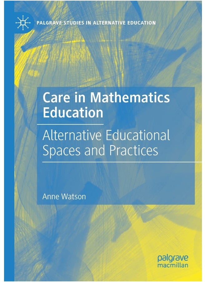 Care in Mathematics Education: Alternative Educational Spaces and Practices 