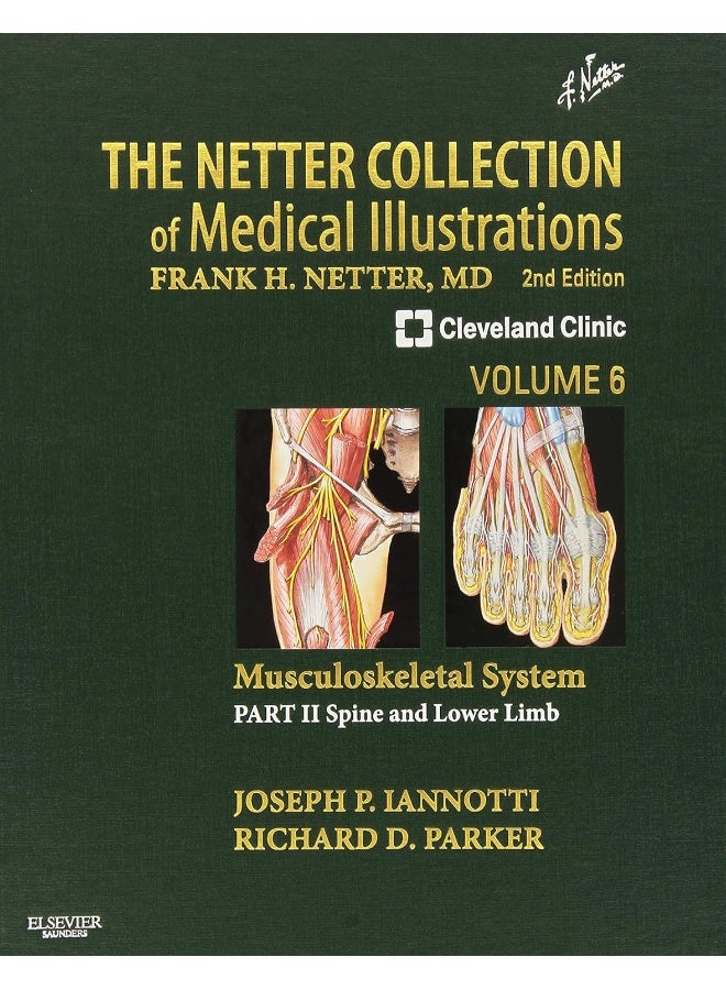 The Netter Collection of Medical Illustrations: Musculoskeletal System, Volume 6, Part II - Spine and Lower Limb 