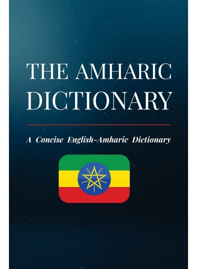 CREATESPACE The Amharic Dictionary: A Concise English-Amharic Dictionary