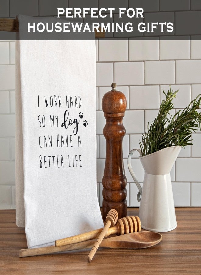MAINEVENT I Work Hard So My Dog Can Have a Better Life Kitchen Towel 18x24 Inch, Funny Dog Dish Towel - Image 3
