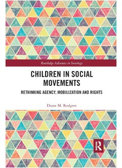 Children in Social Movements: Rethinking Agency, Mobilization and Rights 