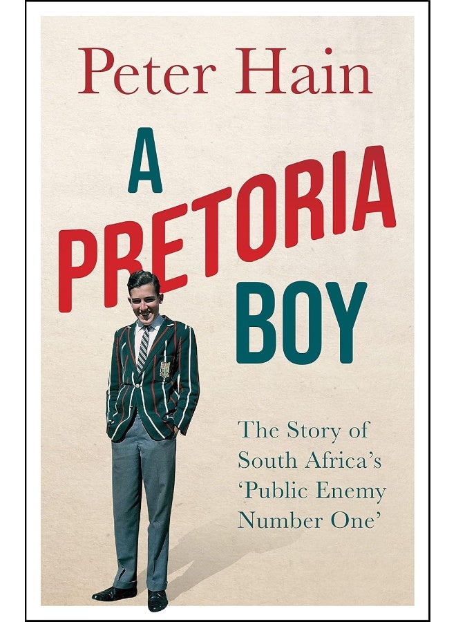 A Pretoria Boy: The Story of South Africa's 'Public Enemy Number One' 