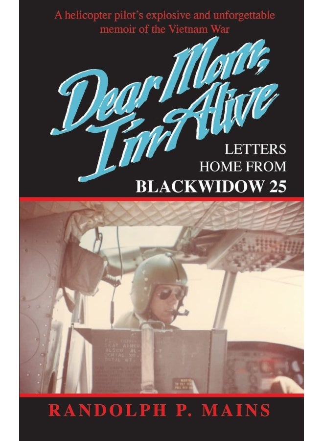CREATESPACE Dear Mom, I'm Alive: Letters Home From Blackwidow 25 