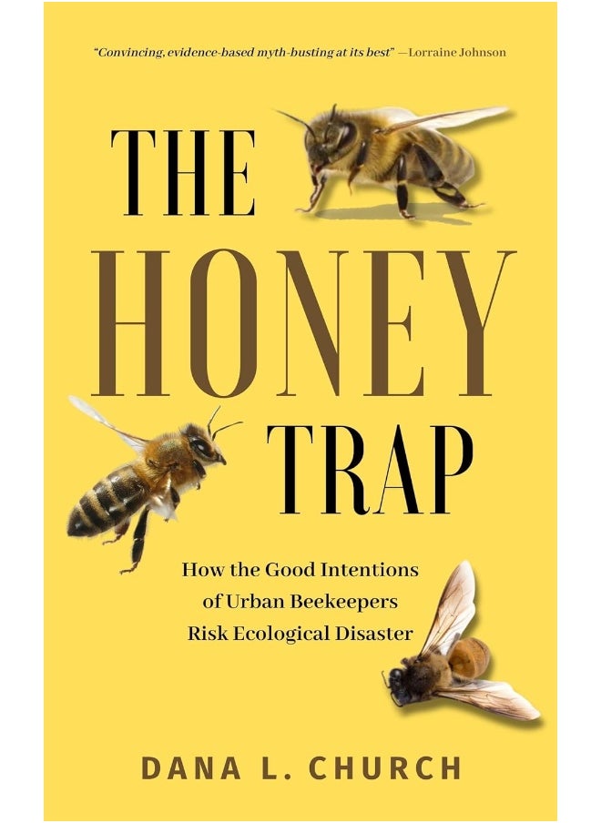 The Honey Trap: How the Good Intentions of Urban Beekeepers Risk Ecological Disaster 