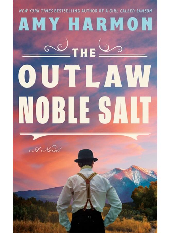 The Outlaw Noble Salt : A Novel