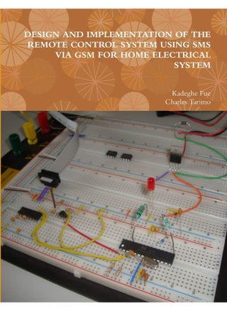 DESIGN AND IMPLEMENTATION OF THE REMOTE CONTROL SYSTEM USING SMS VIA GSM FOR HOME ELECTRICAL SYSTEM - pzsku/Z1A0C1D2B113268D4CE42Z/45/1749823429/08f2293b-4beb-4e0c-b6bc-6e559a109305