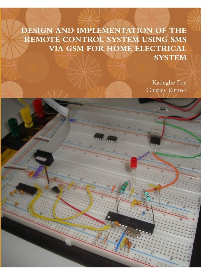 DESIGN AND IMPLEMENTATION OF THE REMOTE CONTROL SYSTEM USING SMS VIA GSM FOR HOME ELECTRICAL SYSTEM  - Image 1