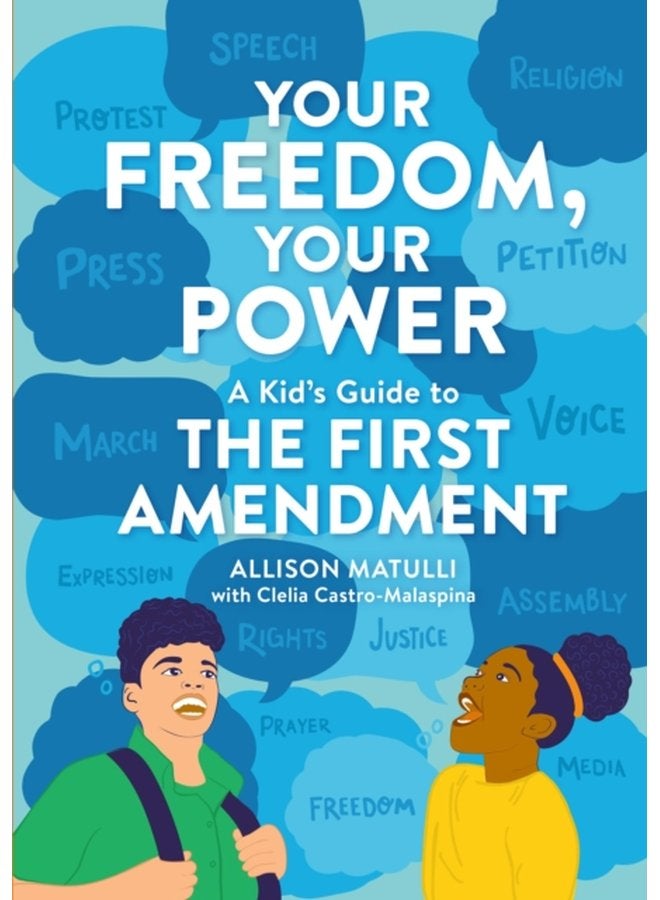 Your Freedom Your Power A Kid s Guide to the First Amendment - Hardback