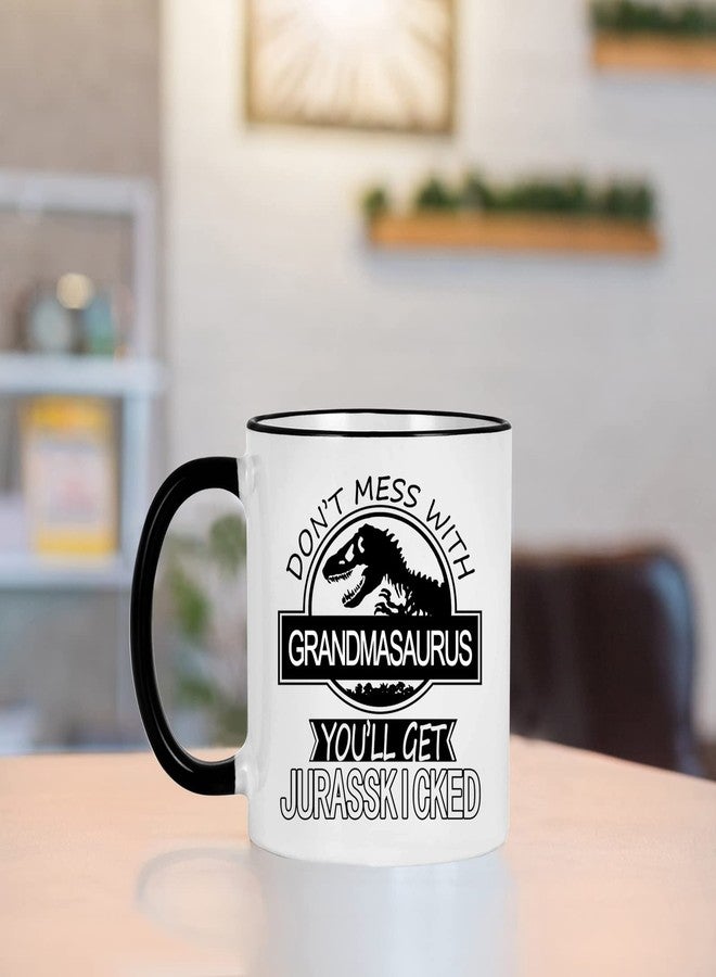 WENSSY Don't Mess with Grandmasaurus You'll Get Jurasskicked Coffee Mug Grandmasaurus Cup Grandmasaurus Coffee Mug Birthday Mothers Day Gifts for Grandma from Granddaughter Grandkis Grandson 11 OZ - Image 3