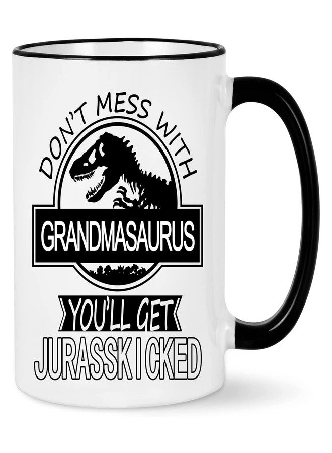WENSSY Don't Mess with Grandmasaurus You'll Get Jurasskicked Coffee Mug Grandmasaurus Cup Grandmasaurus Coffee Mug Birthday Mothers Day Gifts for Grandma from Granddaughter Grandkis Grandson 11 OZ - Image 1