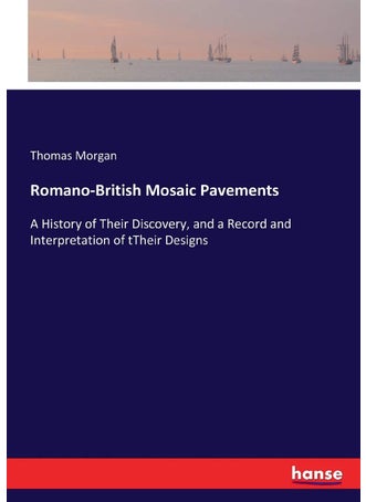 Romano-British Mosaic Pavements: A History of Their Discovery, and a Record and Interpretation of tTheir Designs - pzsku/Z1A0EBE6F92B7C129CC73Z/45/1749031908/c3a136ce-ed18-4dee-aa22-b5ca16ae122a