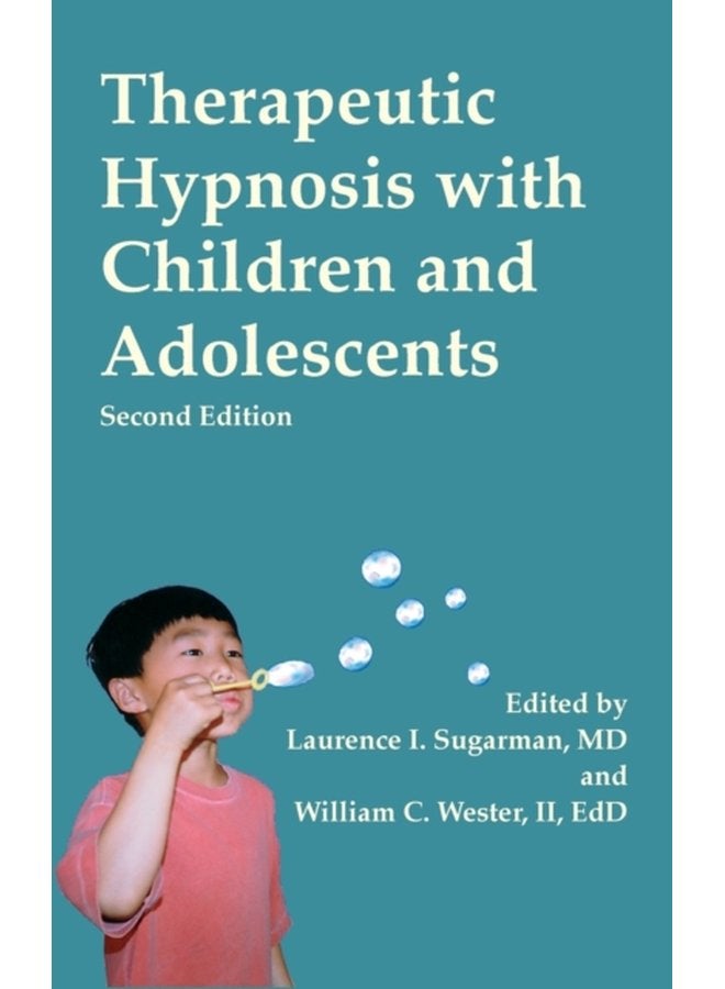 Therapeutic Hypnosis with Children and Adolescents Second edition - Hardback