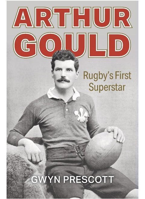 Arthur Gould: Rugby's First Superstar