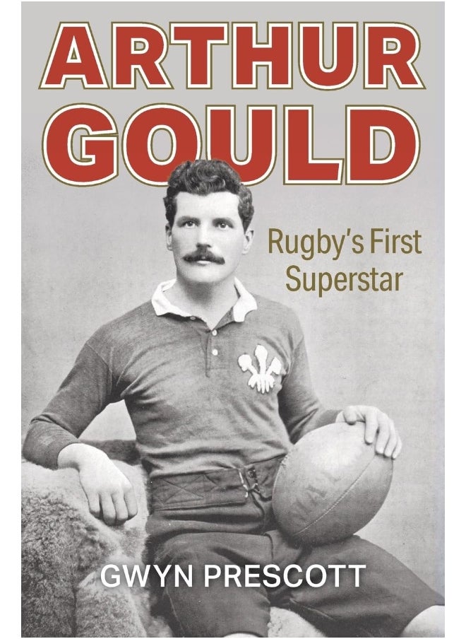 Arthur Gould: Rugby's First Superstar