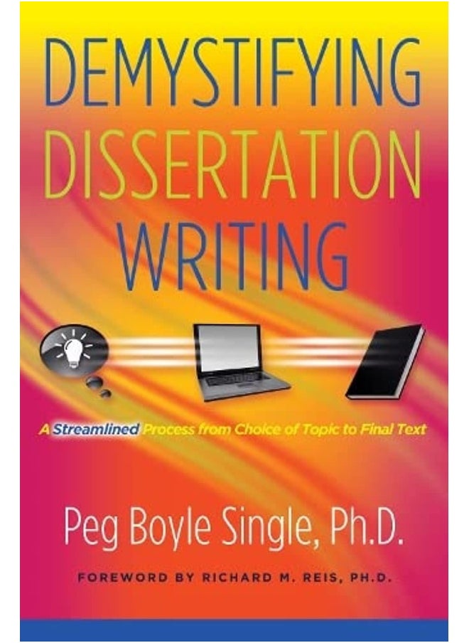 Routledge Demystifying Dissertation Writing: A Streamlined Process from Choice of Topic to Final Text  - Image 1