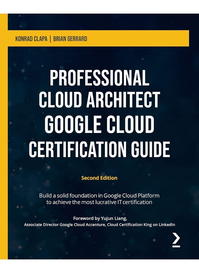 null - Packt Professional Cloud Architect Google Cloud Certification Guide - Second Edition: Build a solid foundation in Google Cloud Platform to achieve the most lucrative IT certification - Image 1
