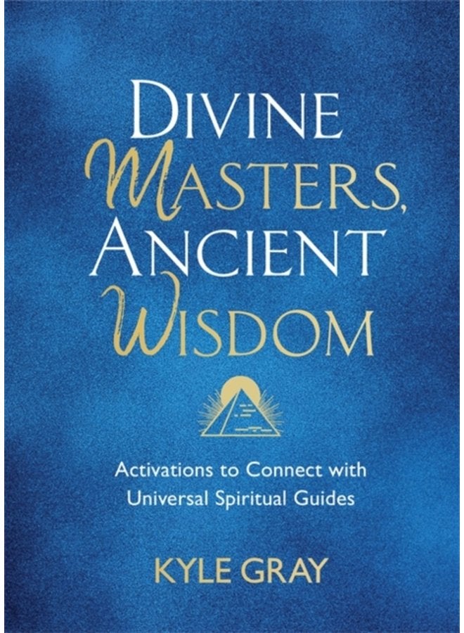 Divine Masters Ancient Wisdom Activations to Connect with Universal Spiritual Guides - Hardback