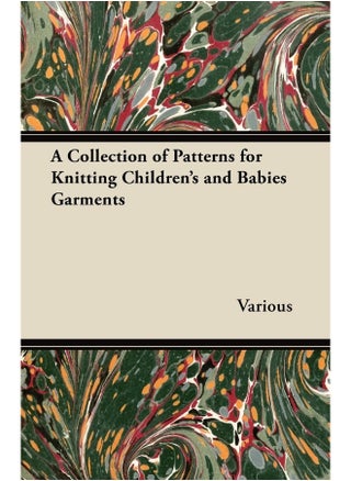 A Collection of Patterns for Knitting Children's and Babies Garments - pzsku/Z1A1EBA53FB0C0B8DEEBAZ/45/1747220524/f7e24428-70bb-494e-a6a8-fc3f8ae33e4e
